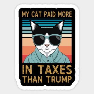 My Cat Paid More In Taxes Than Trump Sticker